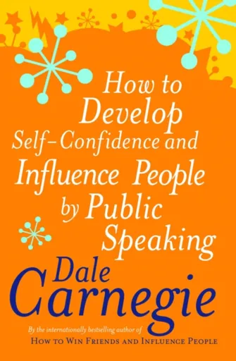 How To Develop Self-Confidence - Dale Carnegie