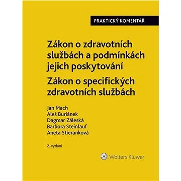 Zákon o zdravotních službách a podmínkách jejich poskytování Praktický komentář: Zákon o specifickýc (978-80-7676-653-2)