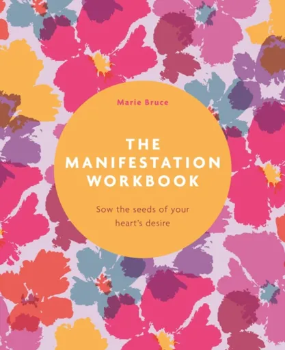 The Manifestation Workbook - Marie Bruce