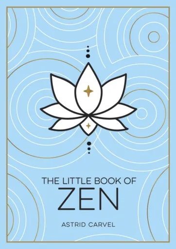 The Little Book of Zen - Astrid Carvel
