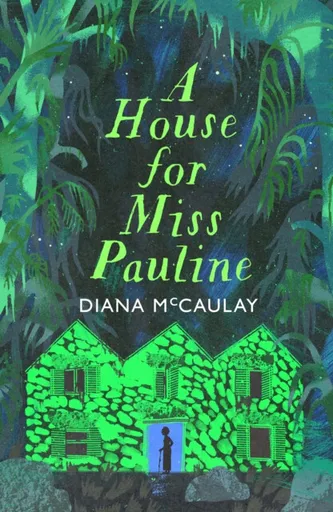 A House for Miss Pauline - Diana McCaulay