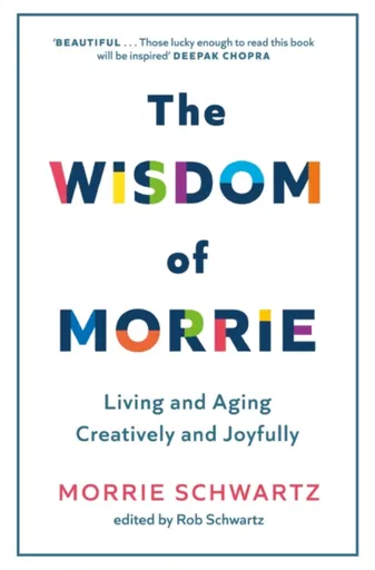 The Wisdom of Morrie - Morrie Schwartz