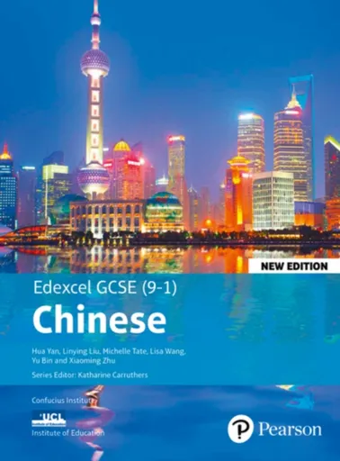 Edexcel GCSE Chinese (9-1) Student Book New Edition - Yu Bin, Hua Yan, Michelle Tate, Lisa Wang