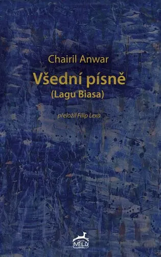 Všední písně - Tomáš Řízek, Chairil Anwar