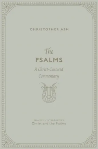 The Psalms - Christopher Ash