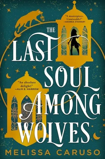 The Last Soul Among Wolves - Melissa Caruso