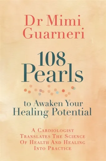 108 Pearls to Awaken Your Healing Potential - Mimi Guarneri