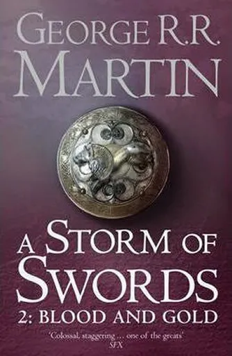 A Storm of Swords, part 2: Blood and Gold - Martin George R.R.