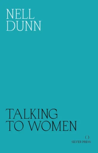 Talking to Women - Nell Dunn