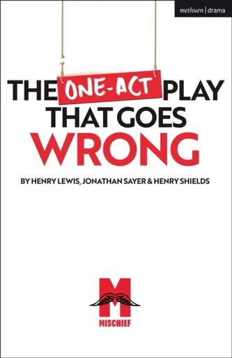 The One-Act Play That Goes Wrong - Jonathan Sayer, Henry Lewis, Henry Shields