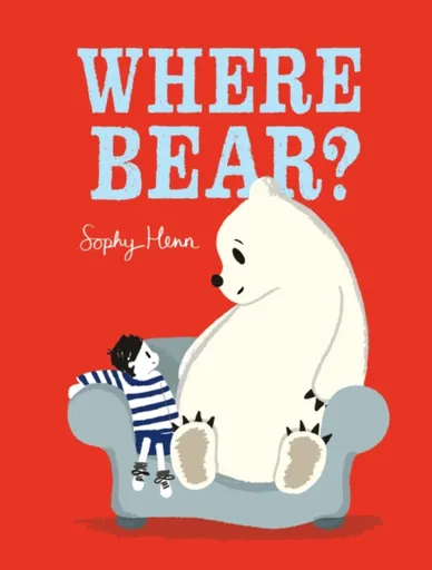 Where Bear? - Henn Sophy