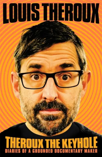 Theroux The Keyhole - Louis Theroux