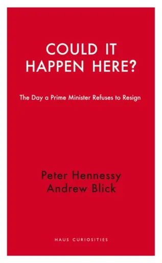 Could it Happen Here? - Peter Hennessy