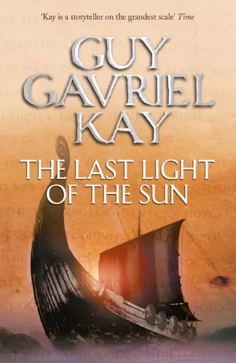 The Last Light of the Sun - Guy Gavriel Kay
