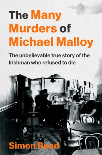 The Many Murders of Michael Malloy - Simon Read