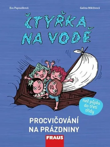 Čtyřka na vodě - Procvičování na prázdniny - Eva Papoušková, Galina Miklínová