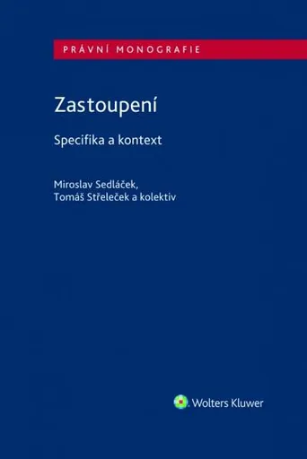 Zastoupení - Specifika a kontext - Miroslav Sedláček, Tomáš Střeleček