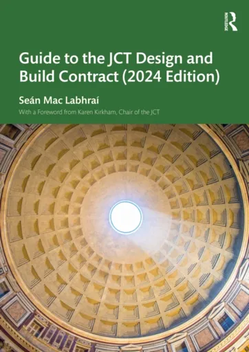 Guide to the JCT Design and Build Contract - 2024 Edition - Sean Mac Labhrai