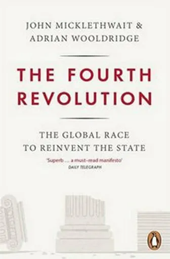 The Fourth Revolution - John Micklethwait, Adrian Wooldridge