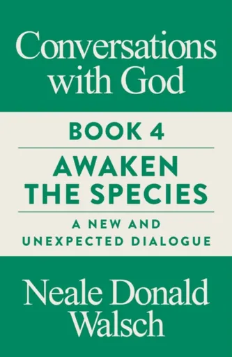Conversations with God, Book 4 - Neale Donald Walsch