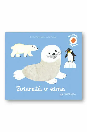 Spoznávaj dotykom Zvieratá v zime - Émilie Malandain, Julie Mercier