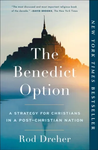 The Benedict Option - Dreher Rod