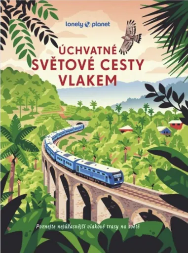 Úchvatné světové cesty vlakem