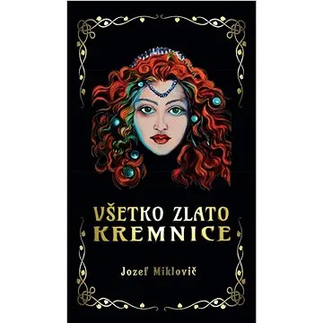 Všetko zlato Kremnice (978-80-89968-79-4)