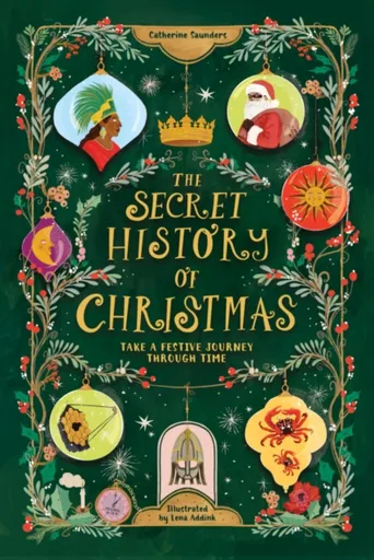 The Secret History of Christmas - Catherine Saunders