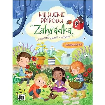Milujeme přírodu Zahrádka: + samolepky (8595593832722)