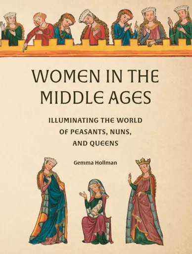 Women in the Middle Ages - Gemma Hollman