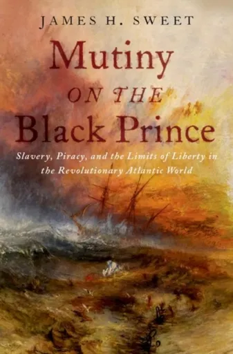 Mutiny on the Black Prince - James H.  Sweet