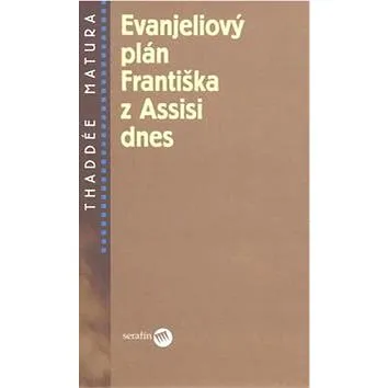 Evanjeliový plán Františka z Assisi dnes (978-80-8081-014-6)