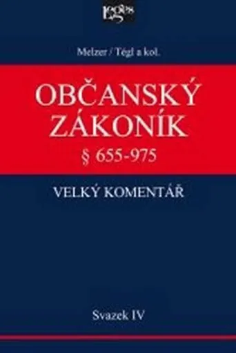 Občanský zákoník Velký komentář § 655-975 - Svazek IV - Rodinné právo - Petr Tégl, Filip Melzel