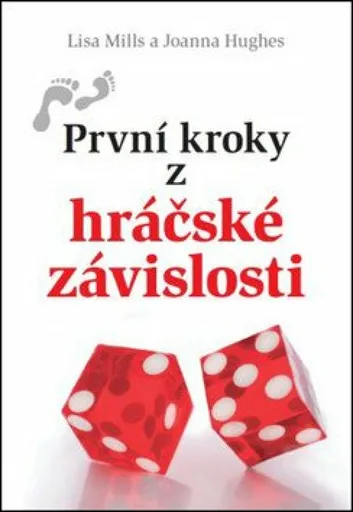 První kroky z hráčské závislosti - Mills Lisa, Joanna Hughes