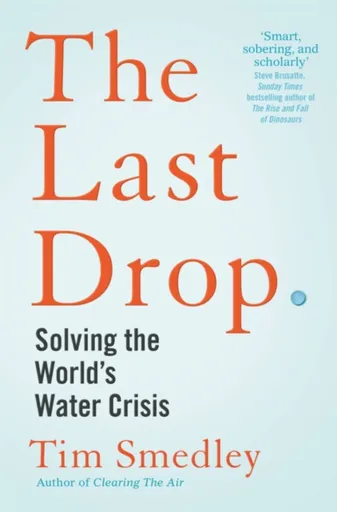 The Last Drop - Tim Smedley