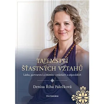 Tajemství šťastných vztahů: Láska, partnerství a intimita v otázkách a odpovědích (978-80-265-1094-9)