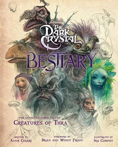 The Dark Crystal Bestiary - Adam Cesare Blomquist