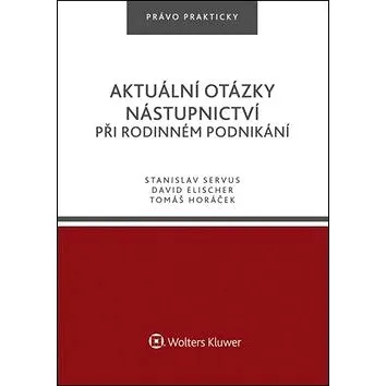 Aktuální otázky nástupnictví při rodinném podnikání: Právo prakticky (978-80-7552-643-4)