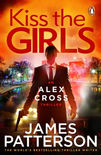 Kiss the Girls - James Patterson