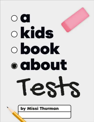 A Kids Book About Tests - Missi Thurman