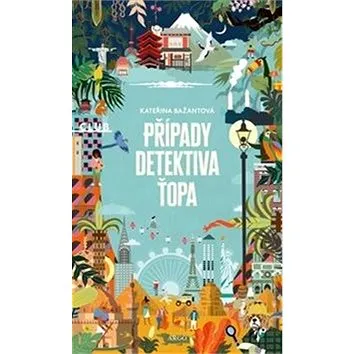 Případy detektiva Ťopa (978-80-257-2630-3)