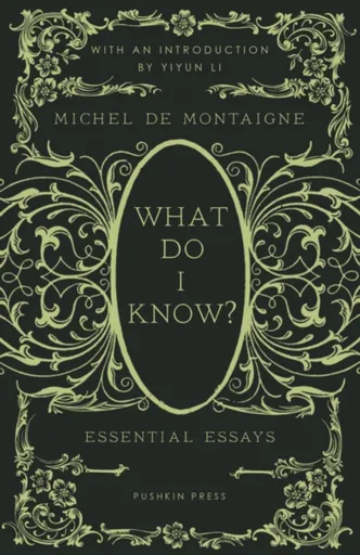What Do I Know? - Michel de Montaigne