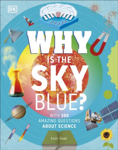 Why Is the Sky Blue? - DK, Emily Dodd