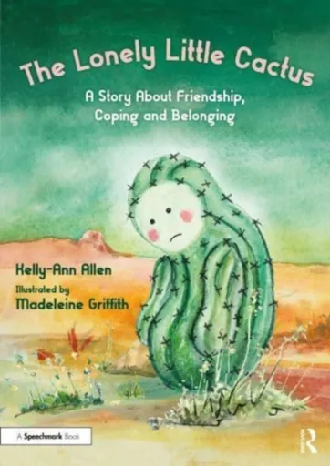 The Lonely Little Cactus - Kelly-Ann  Allen