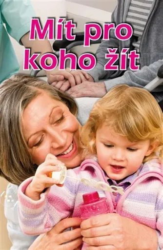 Mít pro koho žít - Věra Řeháčková