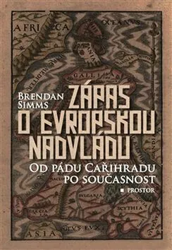 Zápas o evropskou nadvládu - Brendan Simms