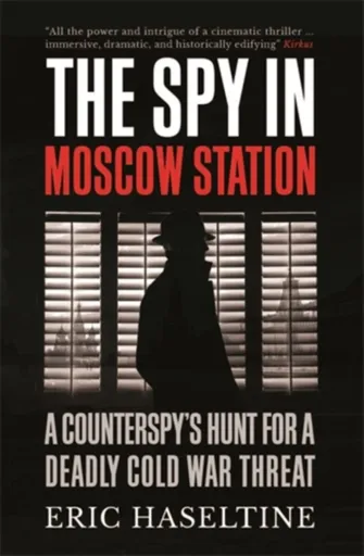 The Spy in Moscow Station - Eric Haseltine