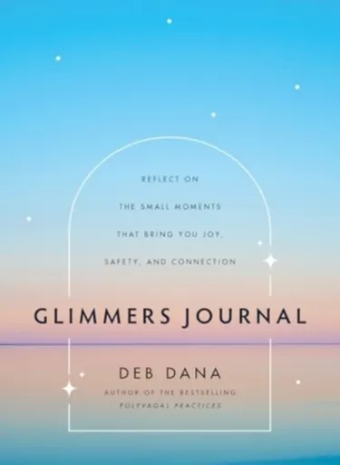 Glimmers Journal - Deb Dana