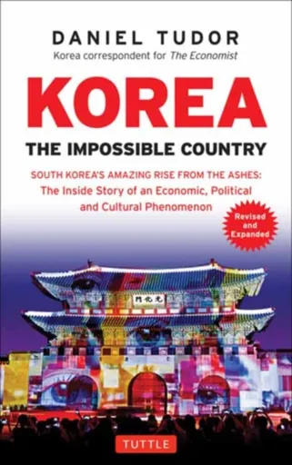 Korea: The Impossible Country - Daniel Tudor